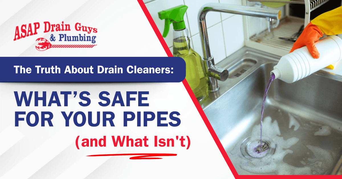 The Truth About Drain Cleaners: What’s Safe for Your Pipes